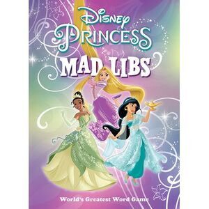 Disney Princess Mad Libs: World's Greatest Word Game -- Sarah Fabiny